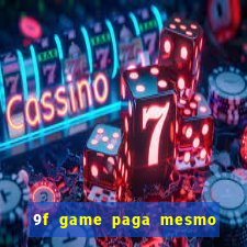 9f game paga mesmo os 100 reais